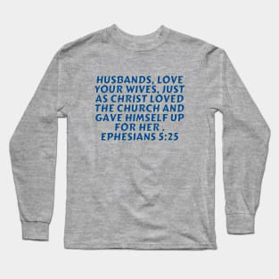 Bible Verse Ephesians 5:25 Long Sleeve T-Shirt